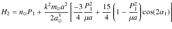 $\displaystyle \displaystyle H_{2} = \displaystyle n_{\odot} P_{1} + \frac{k^{2}...
... \frac{15}{4} \left(1 - \frac{P_{1}^2}{\mu a}\right) \cos(2\alpha_{1} ) \right]$