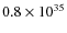 $0.8 \times 10^{35}$
