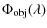 $\displaystyle \Phi_{\rm obj}(\lambda)$