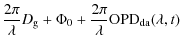 $\displaystyle \frac{2\pi}{\lambda}D_{\rm g}+\Phi_0+\frac{2\pi}{\lambda}{\rm OPD}_{\rm da}(\lambda,t)$