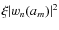 $\xi \vert w_{n}(a_{m})\vert^2$