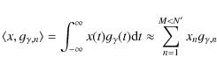 \begin{displaymath}\langle x, g_{\gamma,n} \rangle = \int_{-\infty}^\infty x(t) ...
...amma}(t) {\rm d}t
\approx \sum_{n=1}^{M<N'} x_n g_{\gamma,n}
\end{displaymath}
