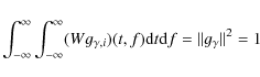 \begin{displaymath}\int_{-\infty}^{\infty} \int_{-\infty}^{\infty}
(Wg_{\gamma,i})(t,f) {\rm d}t {\rm d}f = \Vert g_\gamma \Vert^2 = 1
\end{displaymath}