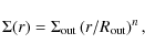 \begin{displaymath}%
\Sigma(r) = \Sigma_{\rm out} \left(r/R_{\rm out}\right)^n,
\end{displaymath}