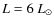 $L = 6~L_\odot$