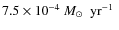 $7.5 \times 10^{-4}~\mbox{$M_{\odot}$ ~yr$^{-1}$ }$