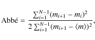 \begin{eqnarray*}{\rm Abb\acute{e}} = \frac{\sum_{i=1}^{N-1} (m_{i+1} - m_i)^2}{2
\sum_{i=1}^{N-1} (m_{i+1} - \langle m\rangle)^2},
\end{eqnarray*}