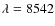 $\lambda =8542$