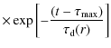 $\displaystyle \times \exp\left[-{(t-\tau_{\rm max})\over\tau_{\rm d}(r)}\right]$