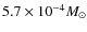 $5.7 \times 10^{-4} M_\odot$