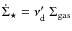 $\dot{\Sigma}_\star = \nu'_{\rm d}~\Sigma_{\rm gas}$