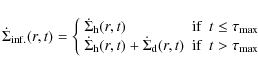 \begin{displaymath}\dot{\Sigma}_{\rm inf.}(r,t) = \left\{
\begin{array}{lll}
\do...
...rm d}(r,t) & \mbox{if} & t > \tau_{\rm max}
\end{array}\right.
\end{displaymath}
