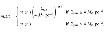 \begin{displaymath}m_{\rm u}(t) = \left\{
\begin{array}{lll}
m_{\rm u}(t_0)~\big...
...Sigma_{\rm gas} > 4~M_\odot~\mbox{pc}^{-2}.
\end{array}\right.
\end{displaymath}