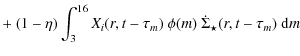 $\displaystyle +~(1-\eta)\int_{3}^{16} X_i(r, t-\tau_m)~\phi(m)~\dot{\Sigma}_{\star}(r,t-\tau_m)~{\rm d}m$