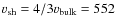 $v_{\rm sh}= 4/3 v_{\rm bulk} = 552$