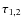 $\tau _{1,2}$