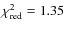 $\chi^{2}_{\rm red} = 1.35$