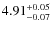 $\rm 4.91_{-0.07}^{+0.05}$