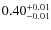 $\rm0.40_{-0.01}^{+0.01}$