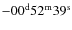 $\rm -00^d52^m39^s$