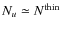 $N_u\simeq N^{\rm thin}$