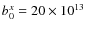 $b_0^x = 20 \times 10^{13}$