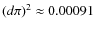 $({d\pi})^2 \approx 0.00091$
