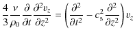 $\displaystyle \frac{4}{3}\frac{\nu}{\rho_0}\frac{\partial}{\partial t}\frac{\pa...
...artial^2}{\partial t^2} - c_{\rm s}^2 \frac{\partial^2}{\partial z^2}\right)v_z$