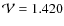 $\mathcal{V}=1.420$