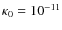 $\kappa_0 =10^{-11}$