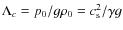 $\Lambda_c = p_0/g \rho_0 = c_{\rm s}^2/\gamma g$