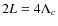 $2L=4\Lambda_c$