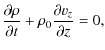 $\displaystyle \frac{\partial{\rho}}{\partial t} + \rho_0\frac{\partial v_z}{\partial z}=0,$