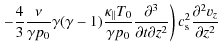 $\displaystyle \left.- \frac{4}{3}\frac{\nu}{\gamma p_0}\gamma(\gamma -1)\frac{\...
...}{\partial t \partial z^2}\right)c_{\rm s}^2\frac{\partial^2 v_z}{\partial z^2}$