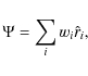 \begin{displaymath}\Psi = \sum_i w_i \hat r_i,
\end{displaymath}