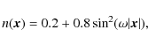 \begin{displaymath}n(\vec x) = 0.2+ 0.8\sin^2 (\omega \vert\vec x\vert),
\end{displaymath}