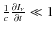 $\frac{1}{c}\frac{\partial I_{\nu}}{\partial t} \ll 1$