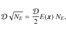 \begin{displaymath}{\cal D}\sqrt{N_E} =
{{\cal D}\over 2}E(\vec x)~ N_E,
\end{displaymath}