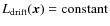 $L_{{\rm drift}}(\vec{x}) = {\rm constant}$