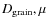 $D_{\rm {grain}}, \mu$