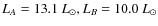 $L_{A} =13.1~L_\odot, L_B = 10.0~L_\odot$