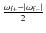 $\frac{\omega_{\rm f+} - \vert\omega_{\rm f-}\vert}{2}$