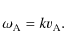 \begin{displaymath}
\omega_{\rm A} = k v_{\rm A}.
\end{displaymath}