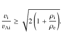\begin{displaymath}
\frac{v_{\rm i}}{v_{\rm Ai}}\geq\sqrt{2\left(1+\frac{\rho_{\rm i}}{\rho_{\rm e}}\right)}.
\end{displaymath}
