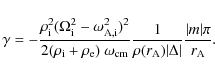 \begin{displaymath}
\gamma=-\frac{\rho_{\rm i}^2(\Omega_{\rm i}^2-\omega_{\rm A,...
..._{\rm A})\vert\Delta\vert}\frac{\vert m\vert \pi}{r_{\rm A}}.
\end{displaymath}