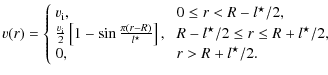 $\displaystyle v(r)=\left\{
\begin{array}{lll}
v_{\rm i}, & \; 0\leq r< R - l^{\...
...r}/2\leq r \leq R+l^{\star}/2, \\
0, & \; r> R+l^{\star}/2.
\end{array}\right.$