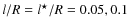 $l/R=l^\star/R=0.05, 0.1$