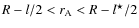 $R-l/2<r_{\rm A}<R-l^{\star}/2$