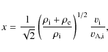 \begin{displaymath}
x = \frac{1}{\sqrt{2}} \left(\frac{\rho_{\rm i} + \rho_{\rm e}}{\rho_{\rm i}}
\right)^{1/2} \frac{v_{\rm i}}{v_{\rm A,i}},
\end{displaymath}