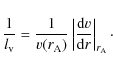\begin{displaymath}\frac{1}{l_{\rm v}} = \frac{
1}{v(r_{\rm A})} \left\vert \frac{{\rm d} v}{{\rm d} r} \right\vert _{r_{\rm A}}\cdot
\end{displaymath}